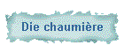 Die chaumi�re