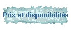 Prix et disponibilit�s