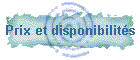 Prix et disponibilit�s